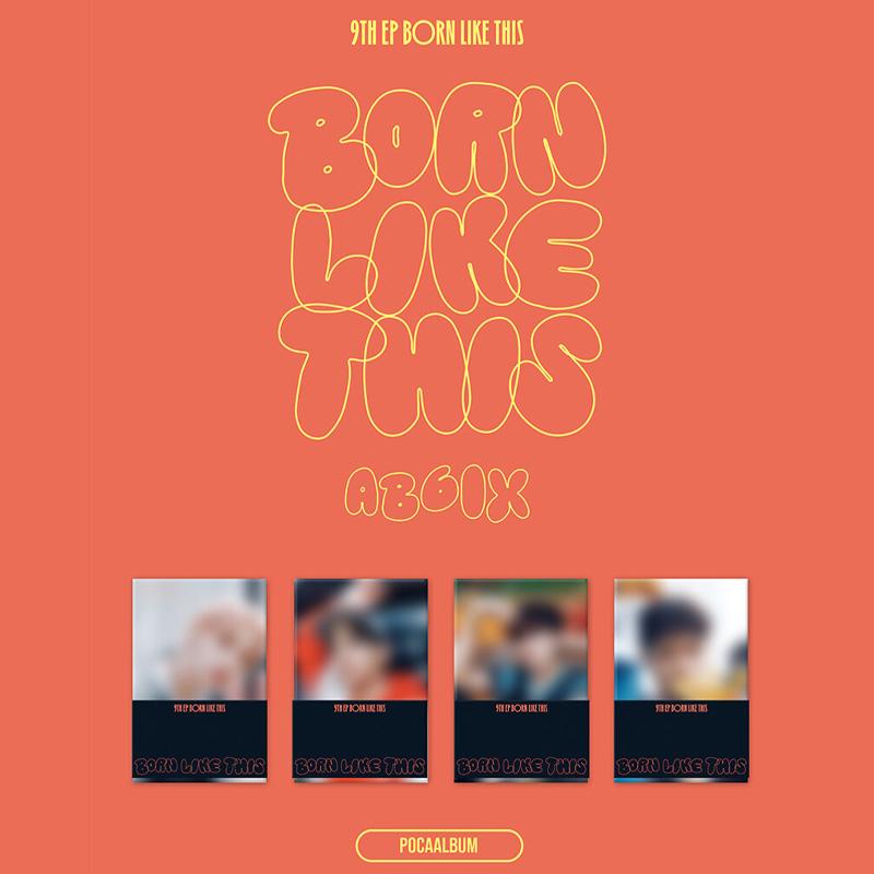 AB6IX - EP 9th Album BORN LIKE THIS (POCAALBUM)