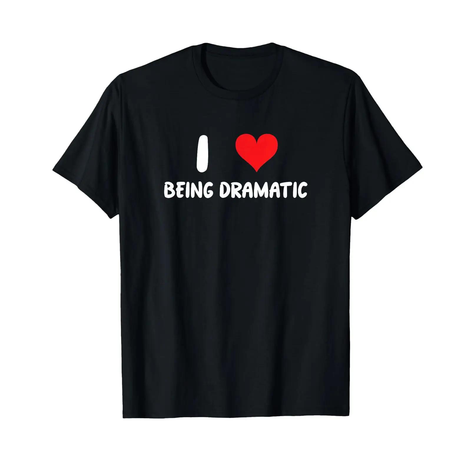 

I Love Being Dramatic Heart Theatre Drama Acting Improv T Shirt black vintage Washed Casual Versatile Stylish graphic Unisex S разноцветный