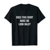 Does This Shirt Make Me Look Bald? Gift Bald-Is-Beautiful T-Shirt for Women Men Clothing Graphic Tee Tops  Products