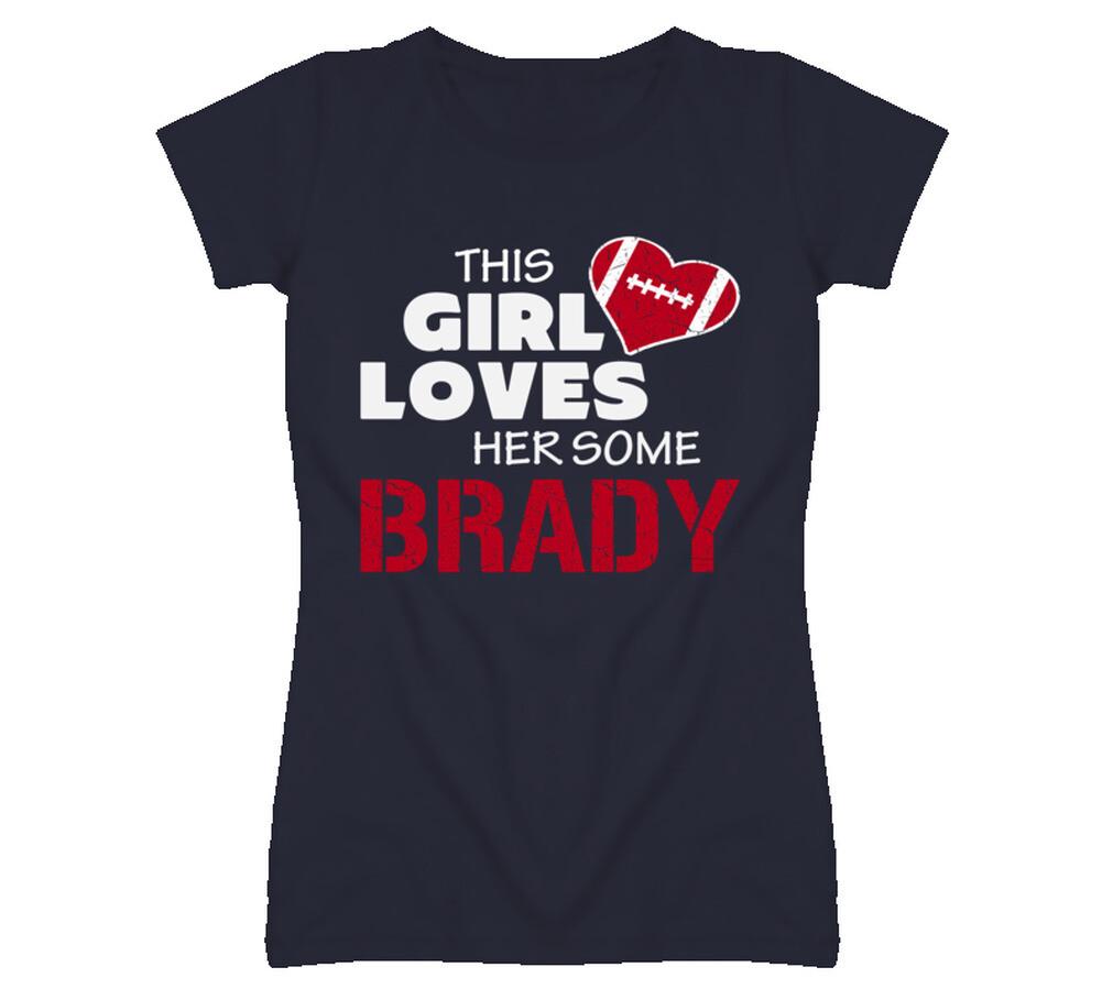 This Girl Loves Her Some Brady Football T Shirt Mens Womens Tees Top - New England S