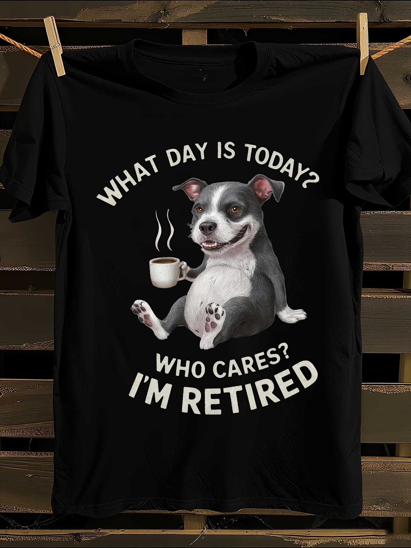 Who Cares I m Retired T-shirt XXXL