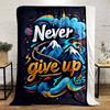 "Never Give Up Motivational Mountain Design Flannel blanket for bedroom, living room, sofa, and nap sofas"