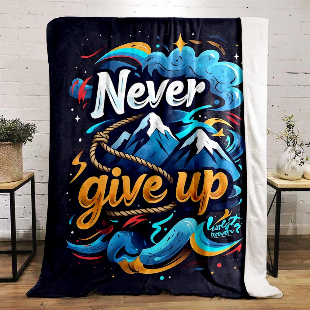 "Never Give Up Motivational Mountain Design Flannel blanket for bedroom, living room, sofa, and nap sofas"