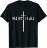 Limited Destiny Is All Kingdom Cotton Men T Shirt