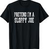 Tu so, als wäre ich ein Sloppy Joe Faules Halloween Kostüm T-Shirt