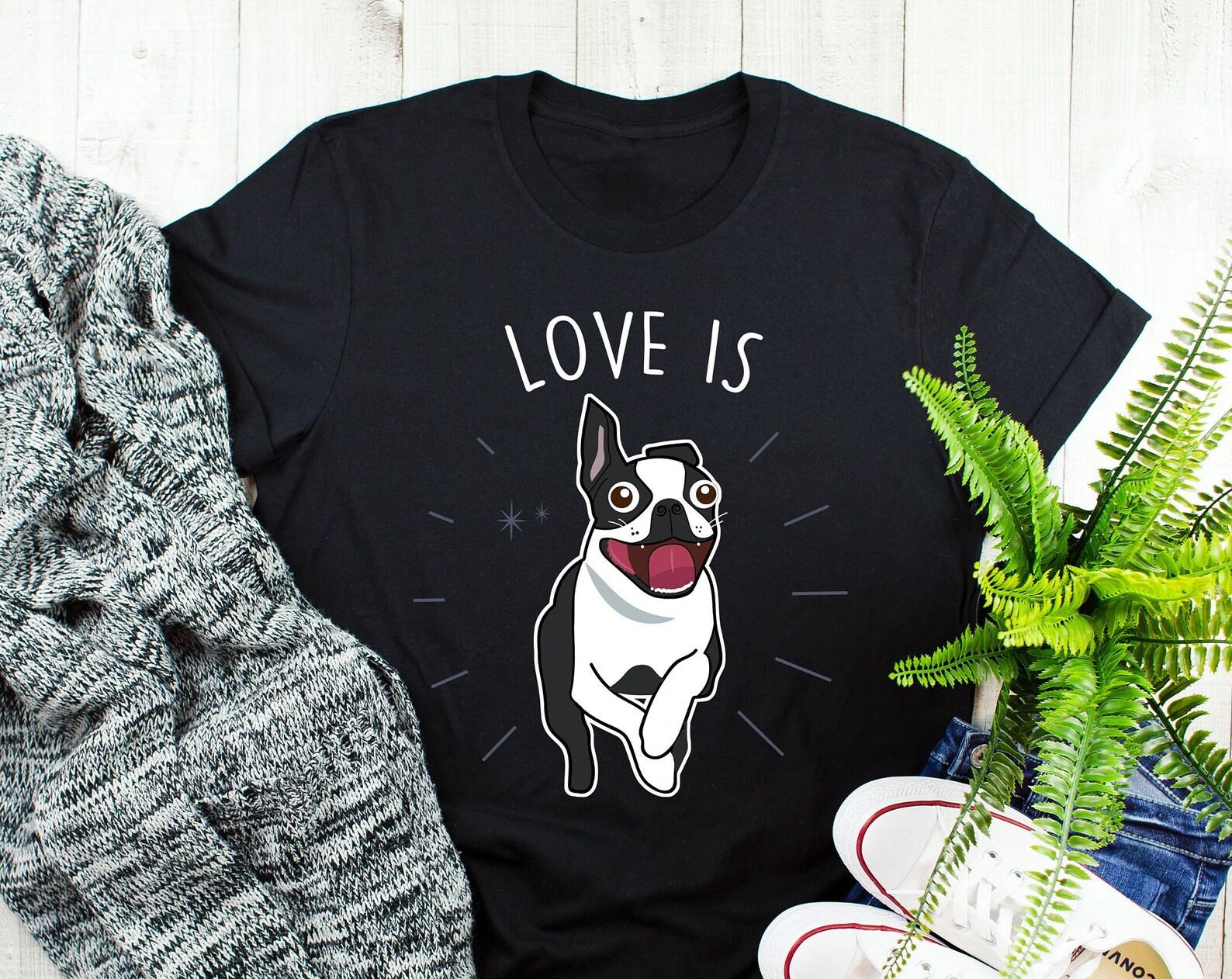 Boston Terrier Shirt, , , Funny Dog Lover Gift, Cute Boston Terrier T-shirt, Pet Tee, Boston Mom, Dog Dad, Gift For Him, Her, Top 150