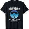 Fallschirmspringen Arbeit zur Unterstützung Fallschirmspringen Fallschirmspringer Skydive T-Shirt