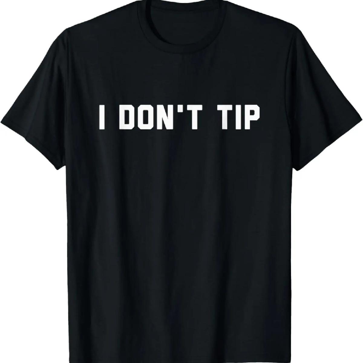

I Don t Tip Funny Stop Tipping T-Shirt XXXXXL різнокольоровий