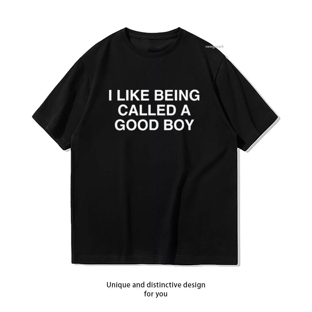 Mi Piace Essere Chiamato Un Bravo Ragazzo Divertente Battuta Umorismo Rude Maglietta Donna Unisex Casual Cotone Stampata Magliette Streetwear Camisetas Top