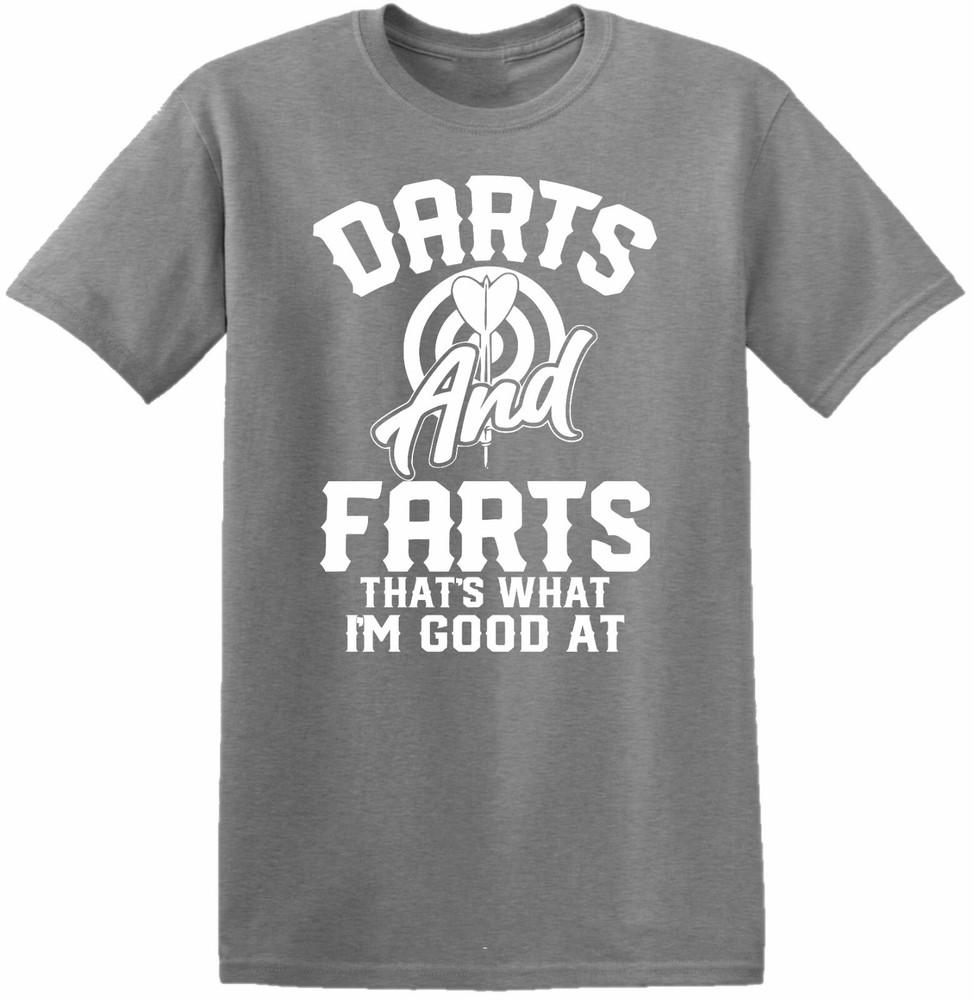 Darts And Farts T Shirt Thats What Im Good At Joke Player Funny Birthday Top