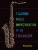 The Teaching Music Improvisation with Technology Book