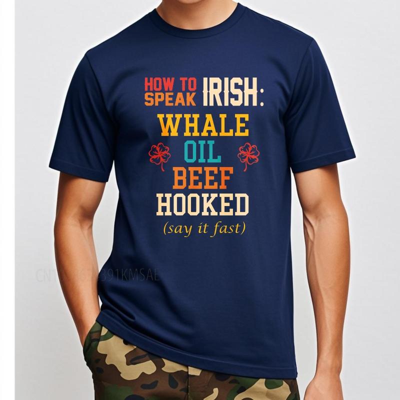Big size summer For men t shirt How To Speak Irish Whale Oil Beef Hooked Say It Fast Short Sleeve Printed Oneck Tshirt 4XL