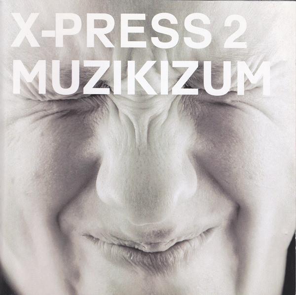 

CD X-PRESS 2 - Muzikizum 5076662,SKI5076 Skint 2002 Europe Dance & Electronica Used