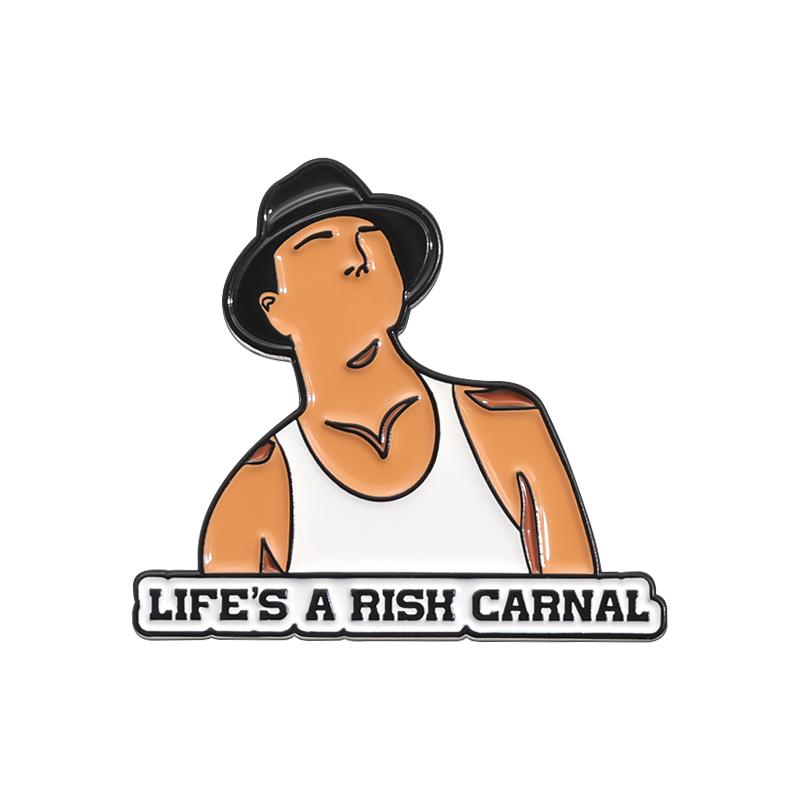 

ЖИЗНЬ - ЭТО РИШ КАРНАЛ Эмалевые Значки на заказ ЭТО НЕ МОЙ ПЕРВЫЙ И НЕ МОЙ ПОСЛЕДНИЙ Броши Значки на лацкан Забавные Украшения Подарок для Друзей