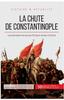 Libro La Chute De Constantinople : Les Dernieres Heures De l'Empire Romain d'Orient