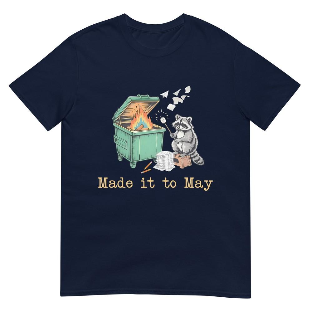 Funny Raccoon Dumpster Fire Made It To May Teacher Last Day TShirt S