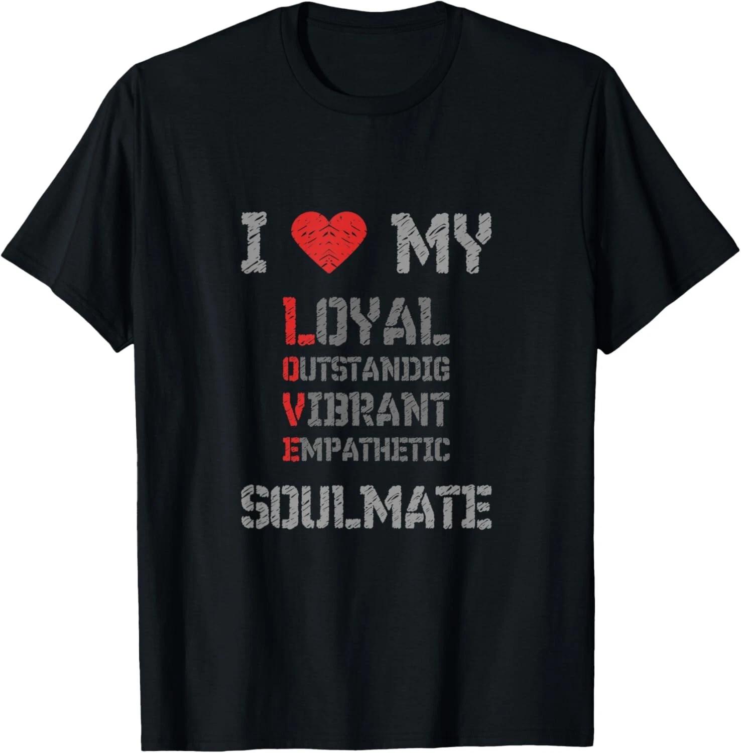 

I Love My Soulmate - I Heart My Soulmate Tee Gift Unisex T-Shirt M