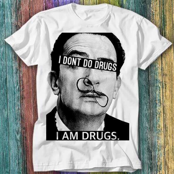 Salvador Dali I Don't Do Drugs I Am Drugs Mad T Shirt Top Tee 342