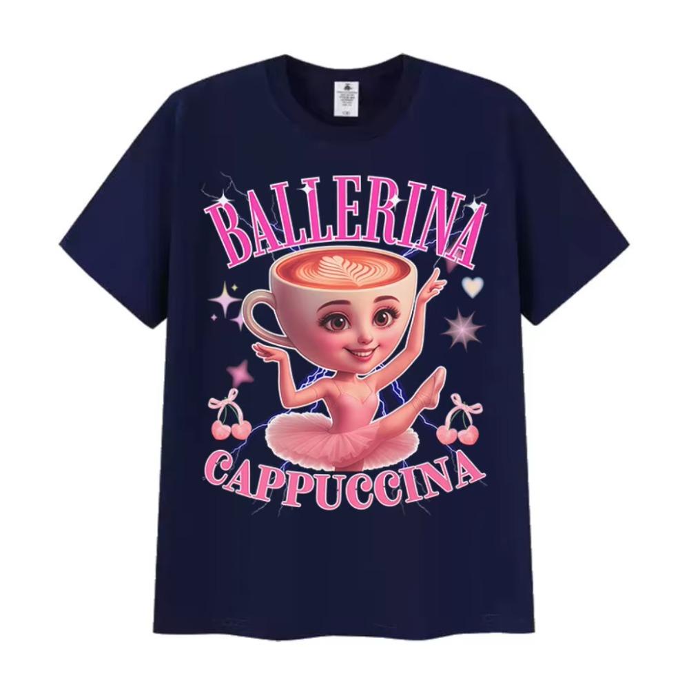 Ballerina Capucina Funny Graphic T Shirt Men's Women Coffee Lover Gift Short Sleeve T Shirts Fashion High Quality Cotton T-shirt