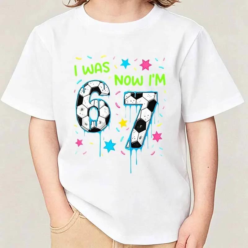 I Was Now Im 67 Graphic Print Tshirts Children Boys Girls Casual Funny Summer Colorful Tops Crew Neck Short Sleeve Kids Tees