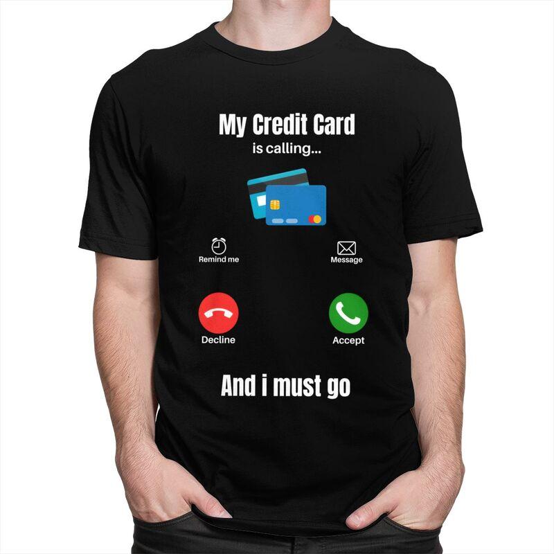 Cool My Credit Card Is Calling T Shirt Men Short Sleeve 100 Cotton Tshirt Tees Fashion Tshirt For Husband Boyfriend