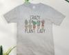 Crazy Plant Lady Grey T-Shirt Sizes Available S-3XL (Personalisation Available Upon Request)