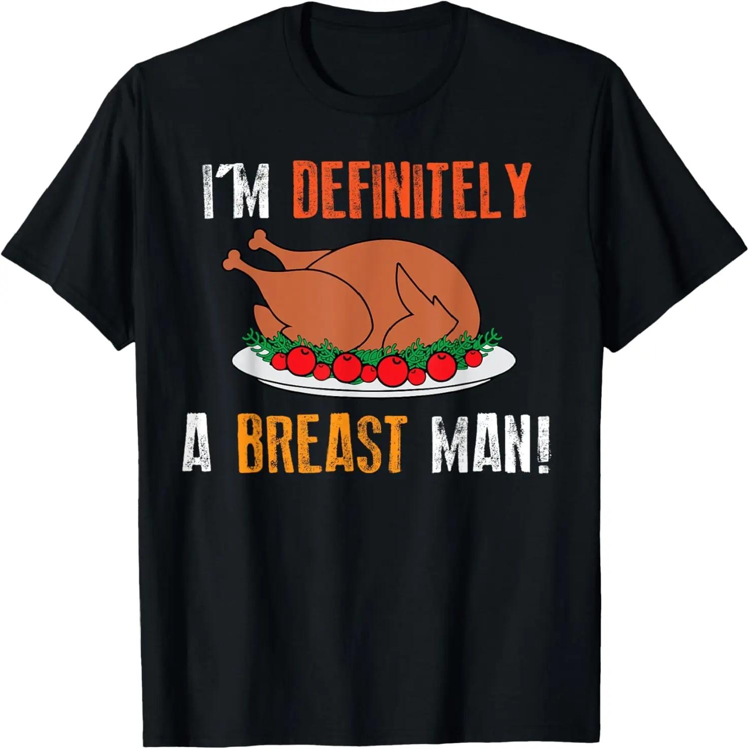 I m Definitely A Breast Man Funny Thanksgiving Turkey Shirt S