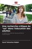 The Une Recherche Critique Du "soi" Dans L'education Des Adultes Book