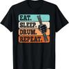 Eat Sleep Drum Repeat Funny Drummer Drumming Lover Retro T-Shirt