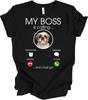Funny Shih Tzu Dog Owner Gift T-Shirt My Boss Is Calling Fur Mom Dad Tee