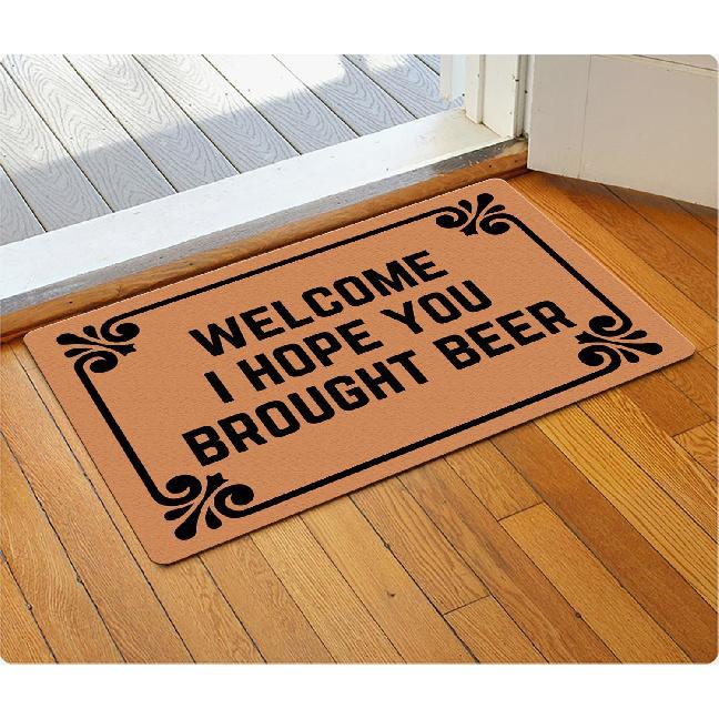 Funny Doormats Welcome! I Hope You Brought Beer - Durable Machine-Washable Indoor/Outdoor Door Mat 23.6"(L) x 15.7"(W) Inch