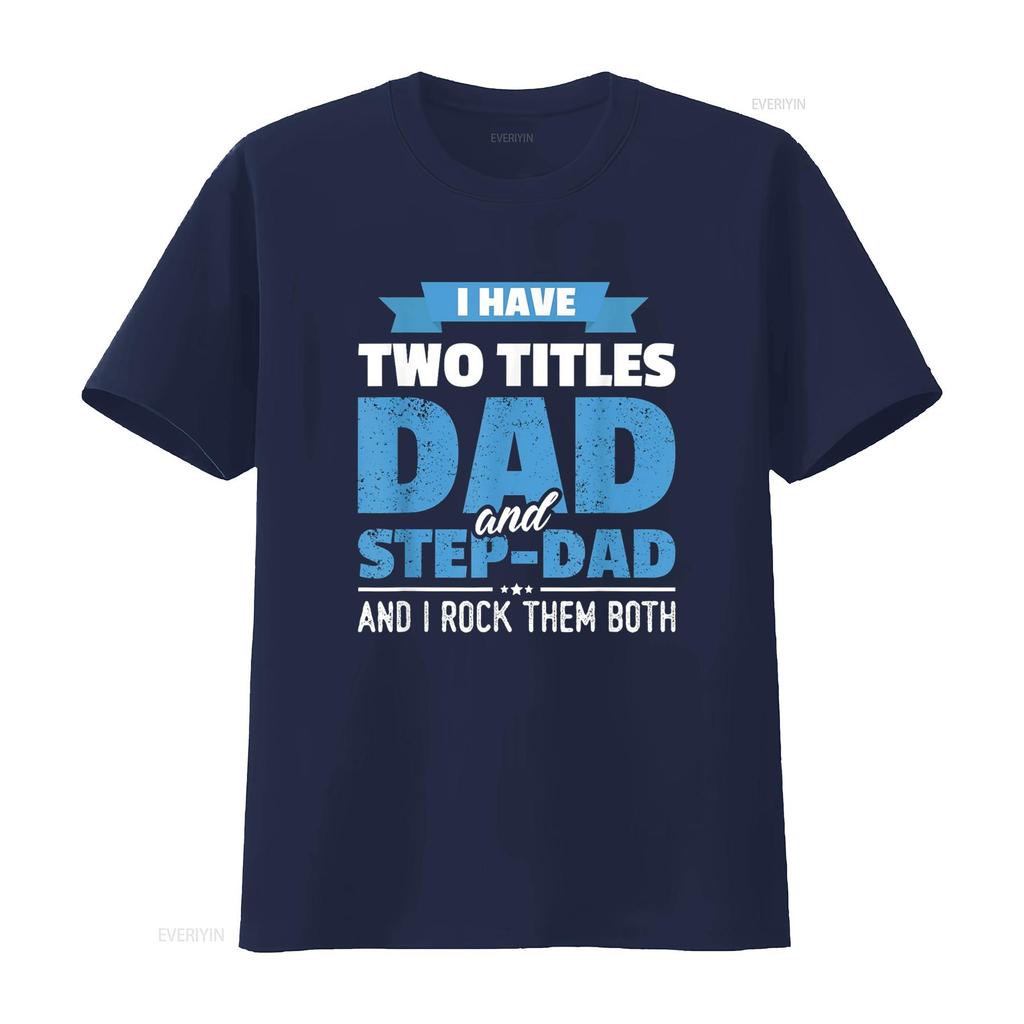 I Have Two Titles Dad And Step Funny Father s Day T Shirt vintage Washed Stylish fashion streetwear graphic Breathable homme