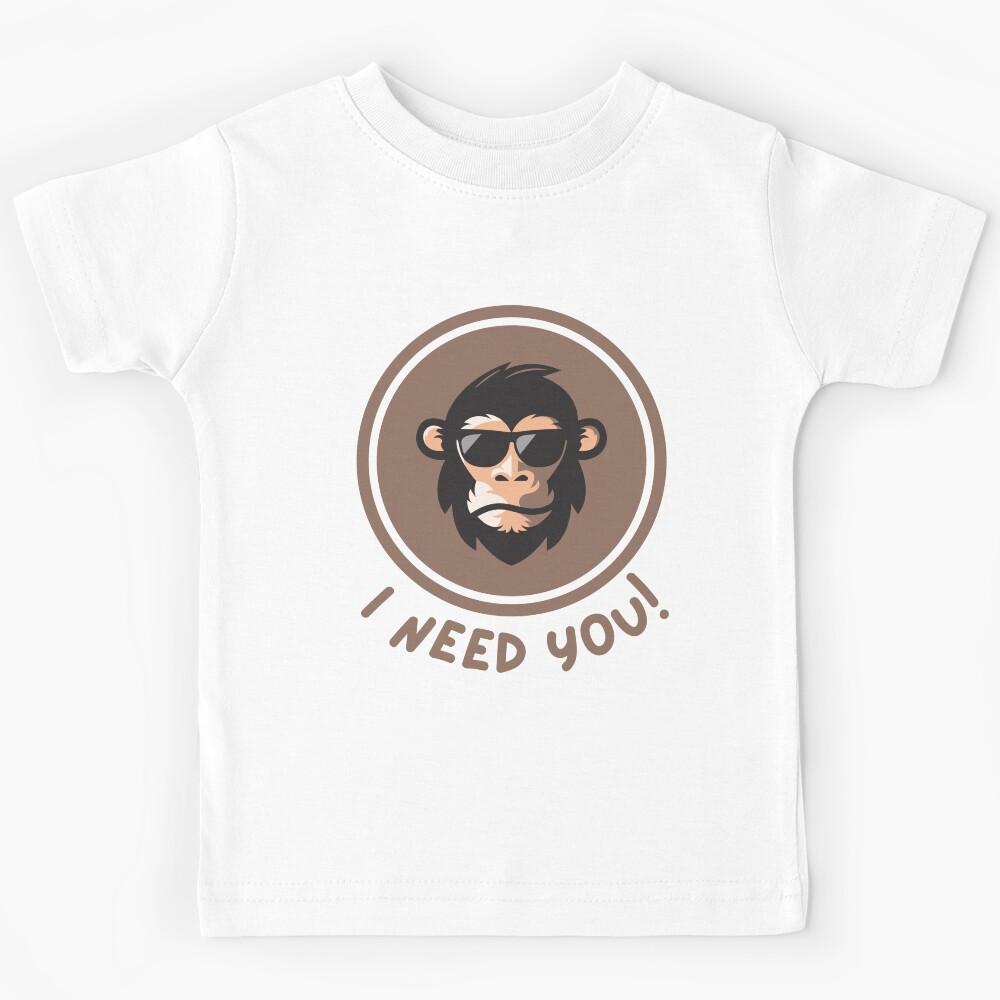 I need you monkey Kids T-Shirt 170