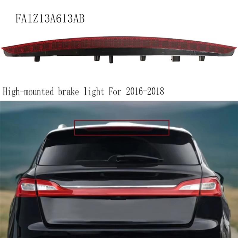 FA1Z13A613AB High-Mounted Brake Light Without Bulb 3Rd Additional Brake Light For Ford Lincoln MKX 2016-2018