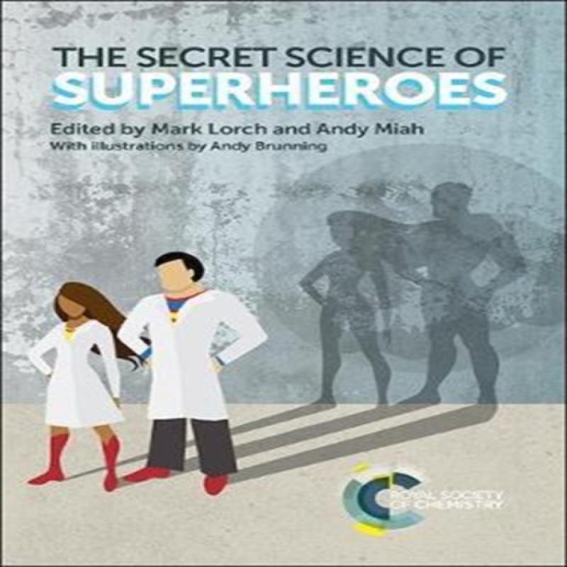 The Secret Science of Superheroes Paperback Book 9781782624875
