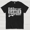 Dad By Day Gamer By Night Unisex 100% Cotton Summer Casual Cool Loose T-Shirt