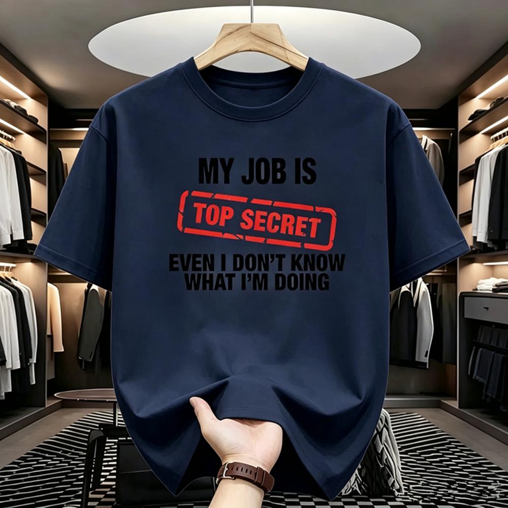 My Job Is Top Secret Funny Graphic T Shirt Unisex Summer Short Sleeve Tees Fashion Streetwear Tshirt Loose Oversized Y2k Clothing