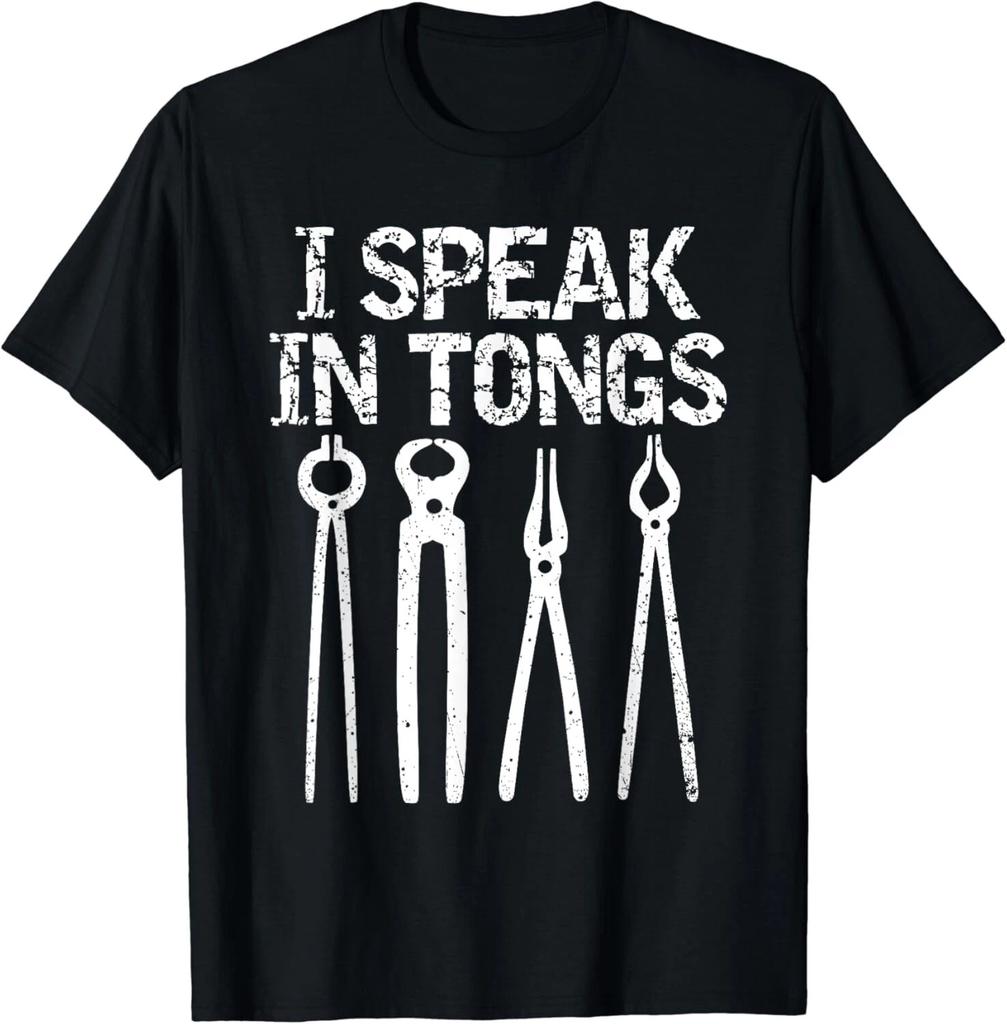 Funny I Speak In Tongs Blacksmith T-Shirt Gift Idea MM Gift Unisex T-Shirt
