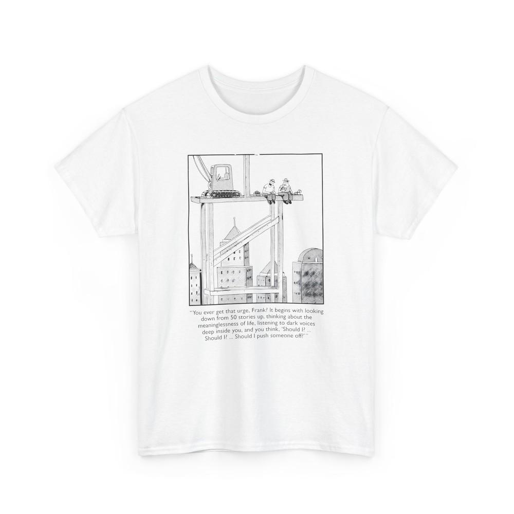 

Should I Push Someone Off Unisex Heavy Cotton Tshirt Tops Tee XL