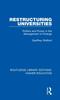 The Restructuring Universities : Politics and Power In the Management of Change Book