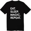 Eat Sleep Magic Repeat I'm Magician T-Shirt Magic Lover Funny Gift Music Shirt
