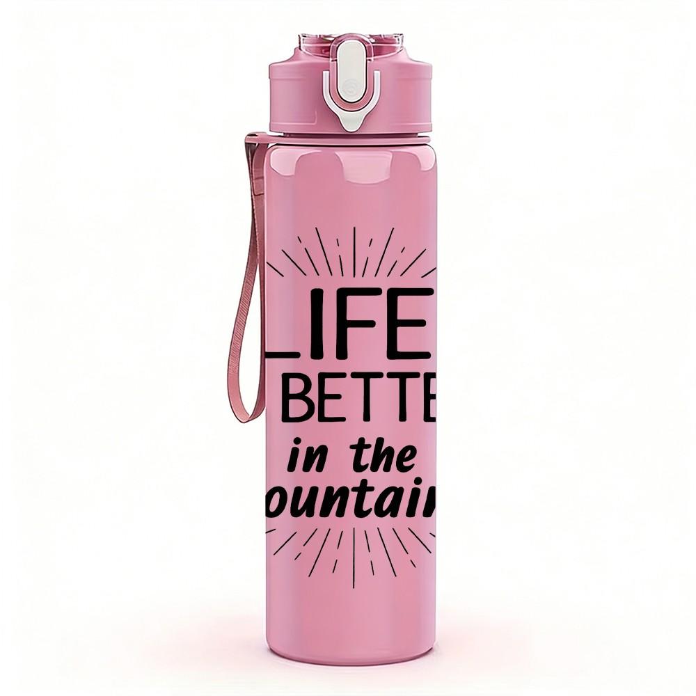 1PC Life Is Better In The Mountains Text 750ml Color Plastic Sports Water Bottle Leakproof Flip Straw Lid Suitable for Sports Office Home Use