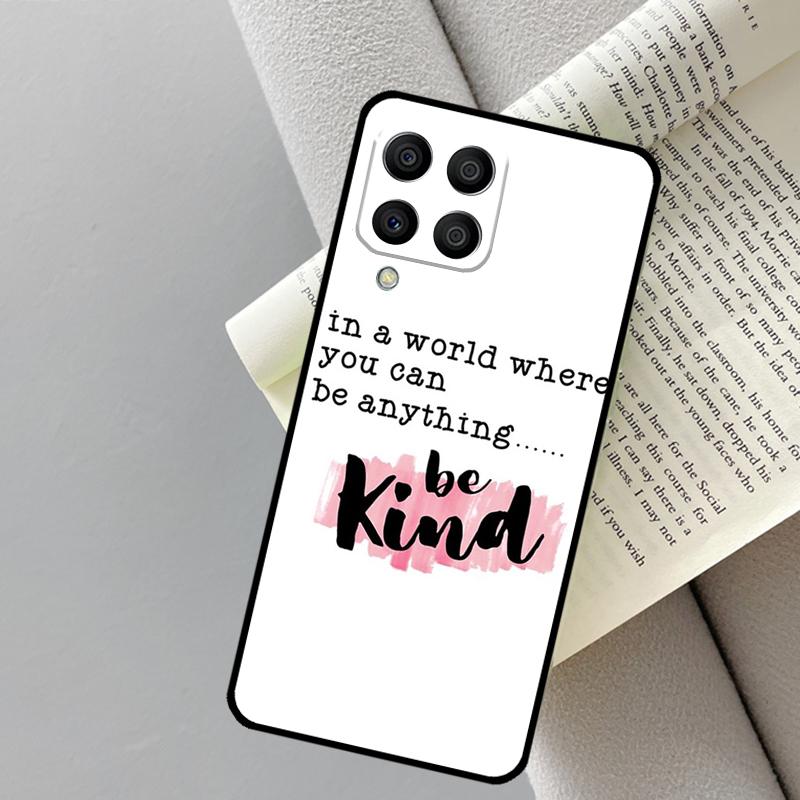 Be Kind For Samsung Galaxy M21 M33 M53 M13 M12 M32 M52 M11 M31 M35 M55 M15 M14 M34 M54 M06 M16 Case
