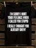 Funny "I Your Feelings Call Me Stupid" Slogan T-Shirt Mens Tshirt Womens Tshirts with Letters Print Short Sleeves T-Shirt Casual Street Tee Shirt Top