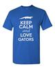 Keep Calm And Love Gators Animals Novelty Statement Graphics Adult T-Shirt Tee Unisex T-Shirt