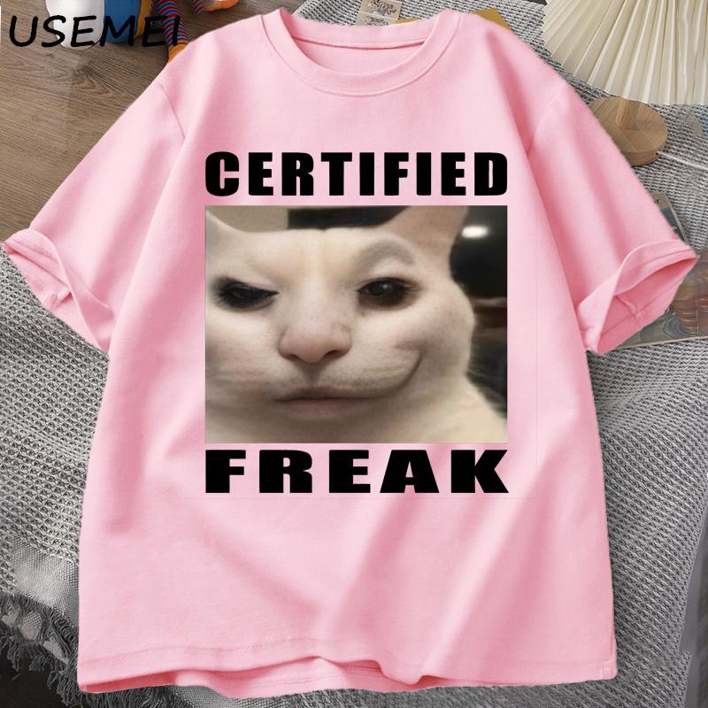 Certified Freak Cat Meme T Shirt Cotton Short Sleeves Match My Freak Hard T-shirts Casual O Neck Printed T-shirt Cat Lover Tees