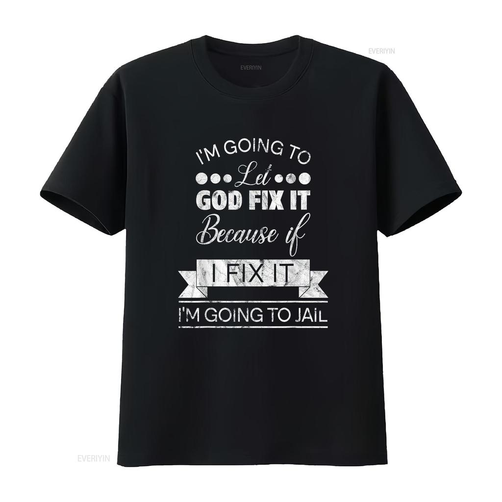 I m Going To Let God Fix It Jail T Shirt vintage Washed streetwear Slightly graphic designer clothes Comfortable Versatile Soft