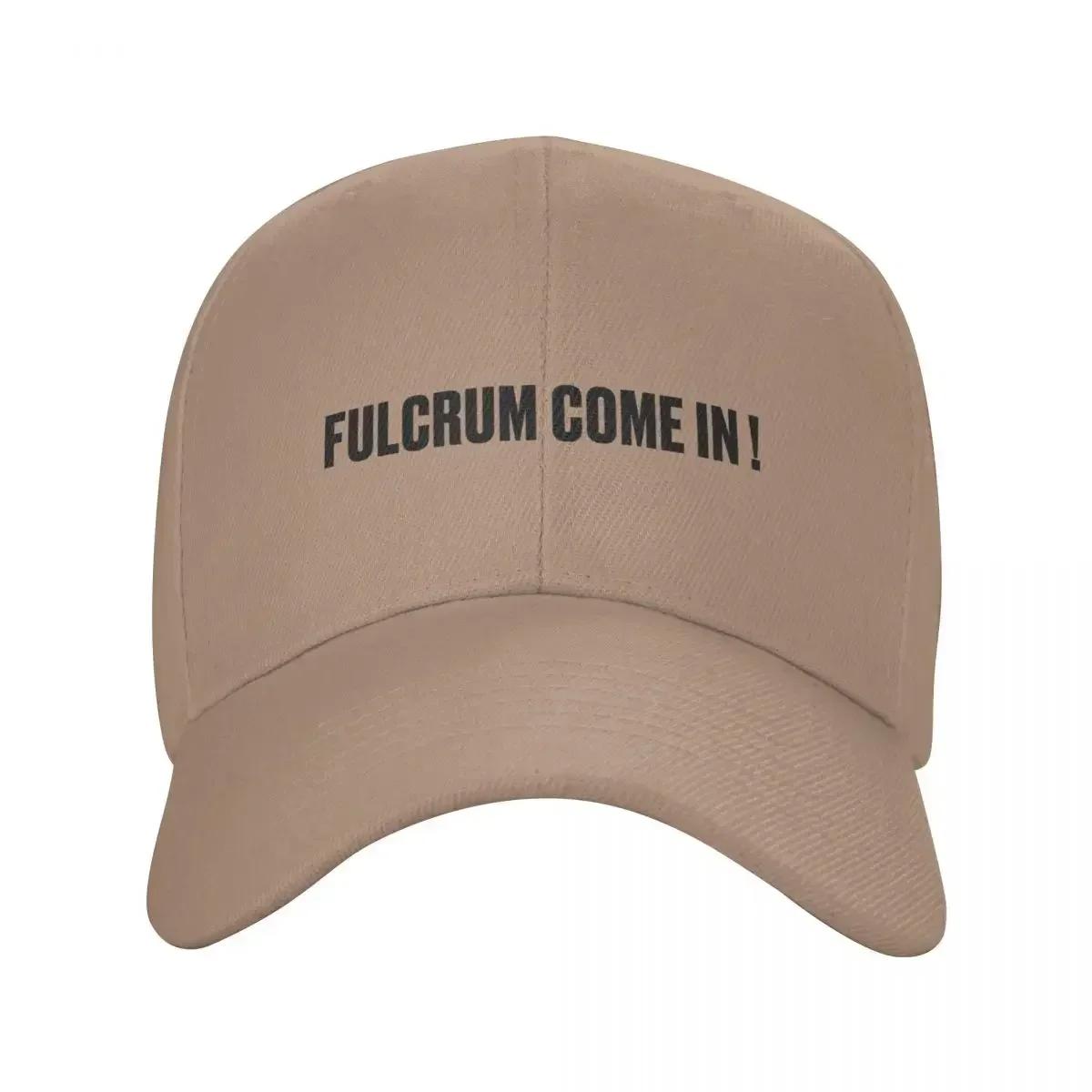 

Fulcrum come in Funny meme Sticker Baseball Cap sun hat custom Hat summer hat Anime Women s Golf Clothing Men s