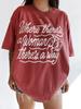 Where Theres A Woman There’s A Way Tee, Comfort Colors Tee, Feminist Girl Power Shirt, Resistance Shirt, Woman Power, Trendy Graphic Tee