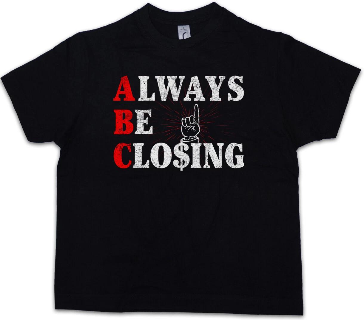 ALWAYS BE CLOSING Kids Boys kids boys T-Shirt ABC Sales Glengarry Glen Office agents 120
